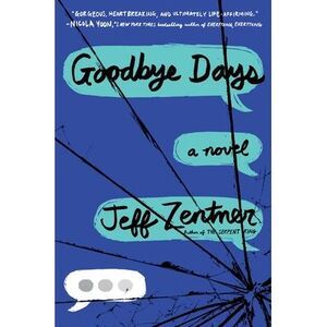 Goodbye Days -- Jeff Zentner